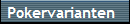 Pokervarianten